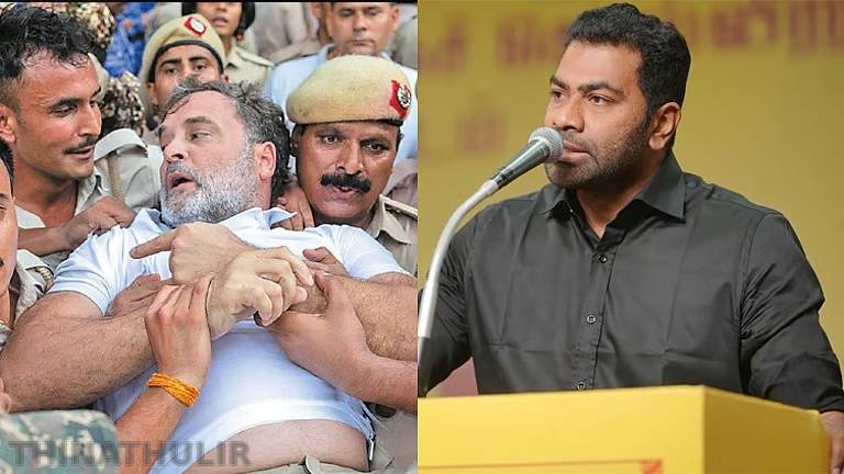 ராகுல் காந்தி கைது செய்யப்பட்டதற்கு அமைச்சர் ஆதவ் அர்ஜுனா கண்டனம்
